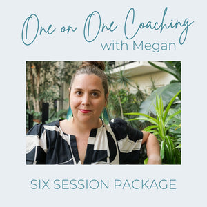 One on One Coaching with Megan - Six Session Package