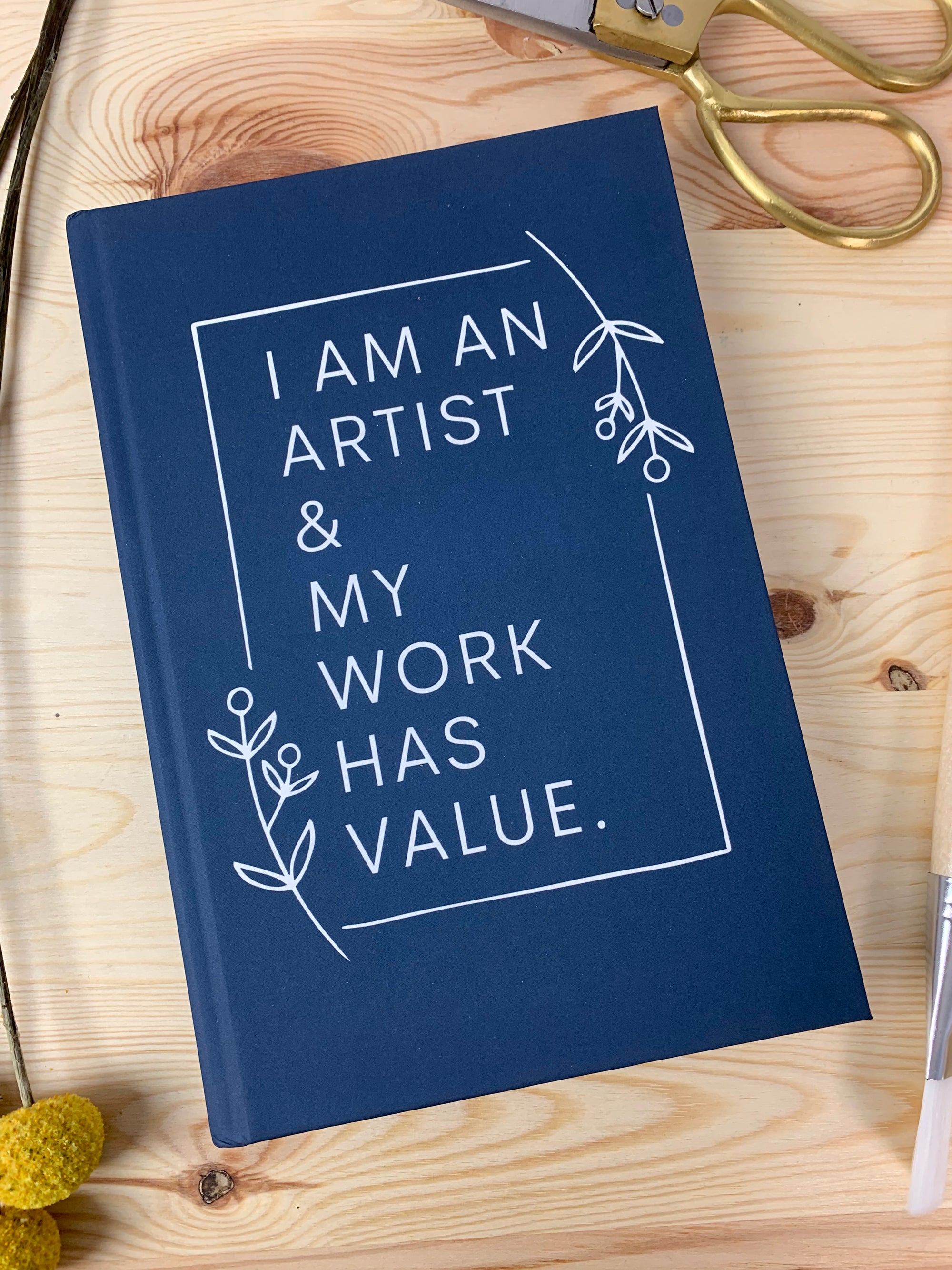 I am an artist & my work has value hardcover notebook