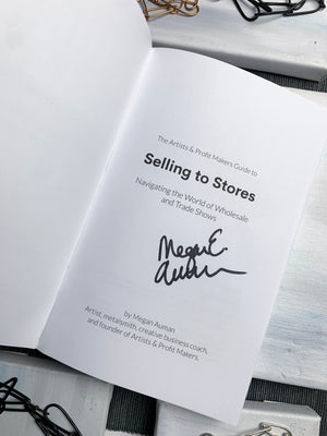 The Artists & Profit Makers Guide to Selling to Stores Signed Copy